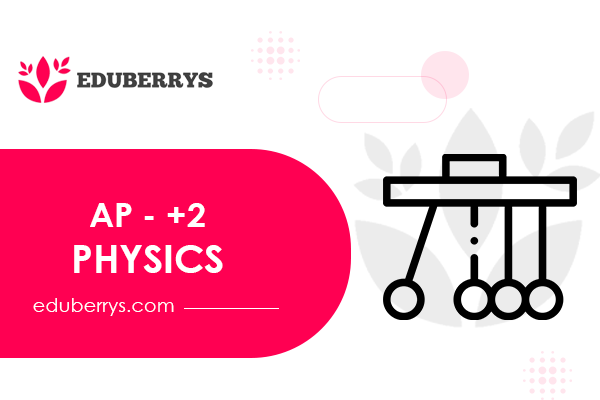 AP – +2 PHYSICS